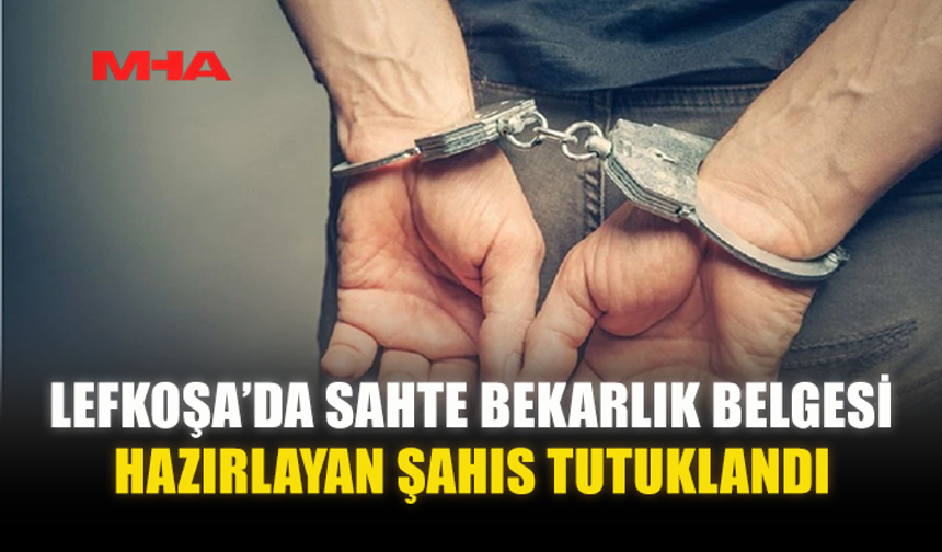 SAHTE BEKARLIK BELGESİ HAZIRLADILAR‚ TUTUKLANDI