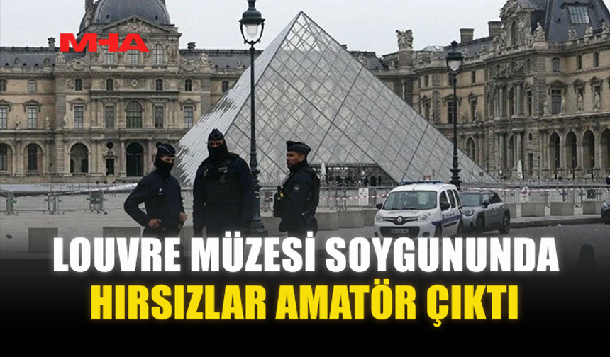 LOUVRE MÜZESİ SOYGUNUNDA HIRSIZLAR AMATÖR ÇIKTI