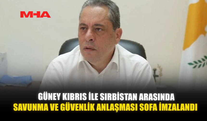GÜNEY KIBRIS İLE SIRBİSTAN ARASINDA SAVUNMA VE GÜVENLİK ANLAŞMASI SOFA İMZALANDI
