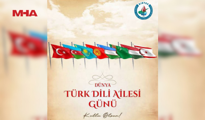 KIBTES, "DÜNYA TÜRK DİLİ AİLESİ GÜNÜNÜ" KUTLADI...