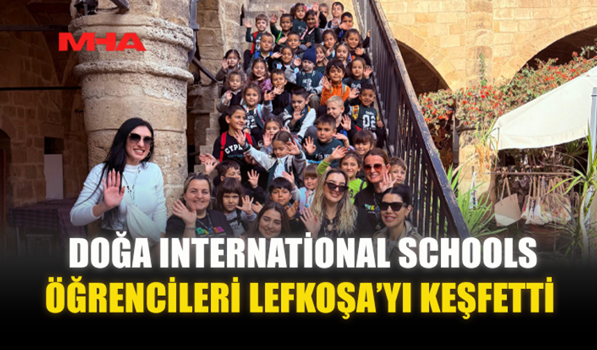 DOĞA INTERNATİONAL SCHOOLS ÖĞRENCİLERİ LEFKOŞA’YI KEŞFETTİ