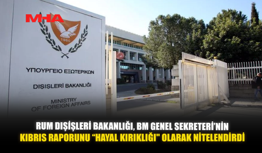 RUM DIŞİŞLERİ BAKANLIĞI, BM GENEL SEKRETERİ’NİN KIBRIS RAPORUNU “HAYAL KIRIKLIĞI" OLARAK NİTELENDİRDİ