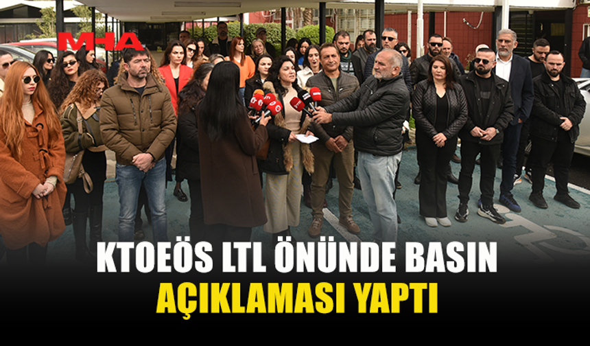 KTOEÖS LTL ÖNÜNDE BASIN AÇIKLAMASI YAPTI