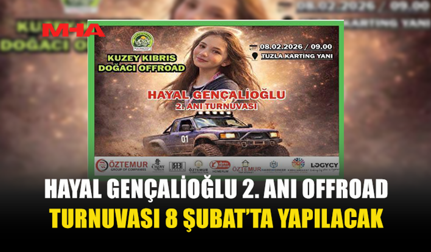 HAYAL GENÇALİOĞLU 2. ANI OFFROAD TURNUVASI 8 ŞUBAT’TA YAPILACAK