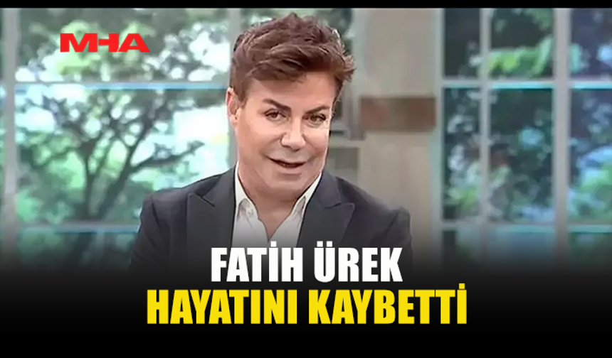 FATİH ÜREK HAYATINI KAYBETTİ...