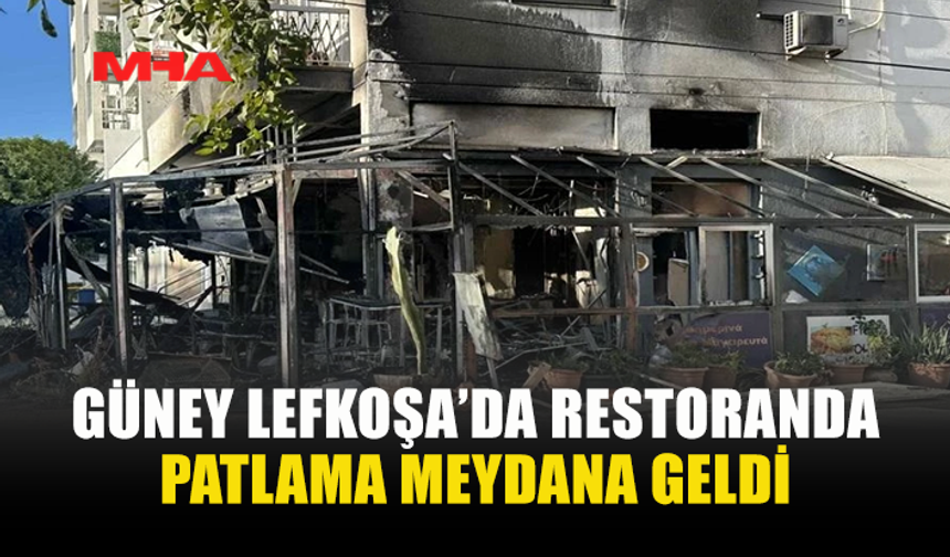GÜNEY LEFKOŞA’DA RESTORANDA PATLAMA MEYDANA GELDİ