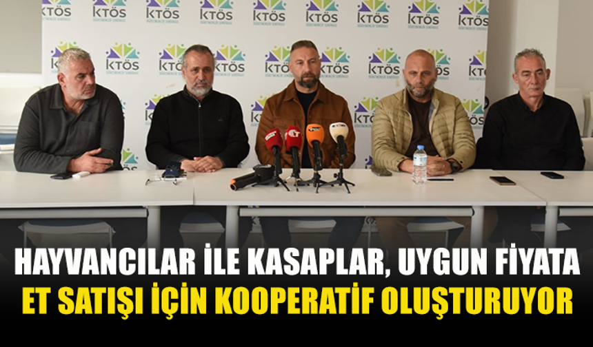 HAYVANCILAR İLE KASAPLAR, UYGUN FİYATA ET SATIŞI İÇİN KOOPERATİF OLUŞTURUYOR