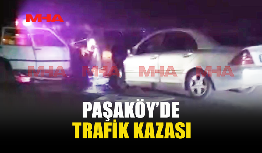 PAŞAKÖY’DE TRAFİK KAZASI