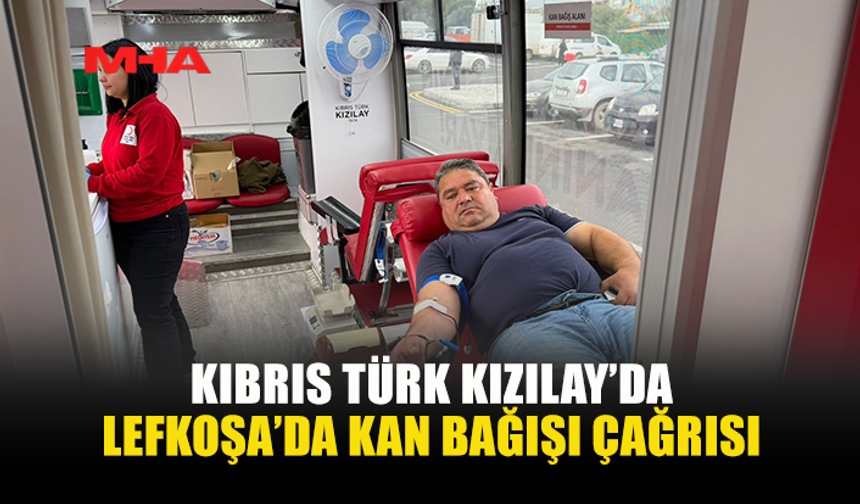 KIBRIS TÜRK KIZILAY’DAN LEFKOŞA’DA KAN BAĞIŞI ÇAĞRISI