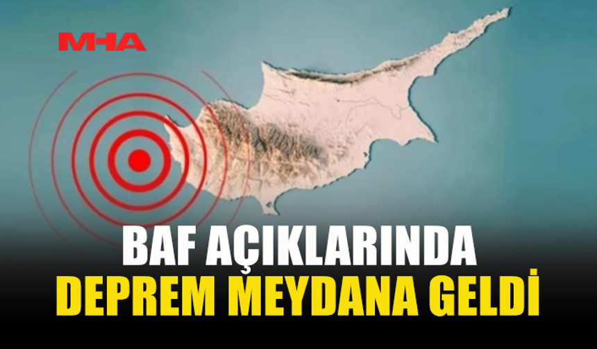 BAF AÇIKLARINDA DEPREM OLDU