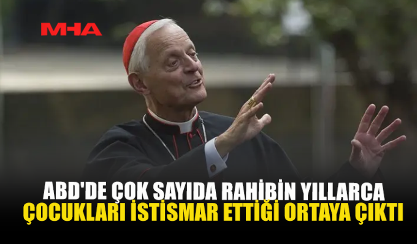 ABD'DE ÇOK SAYIDA RAHİBİN YILLARCA ÇOCUKLARI İSTİSMAR ETTİĞİ ORTAYA ÇIKTI