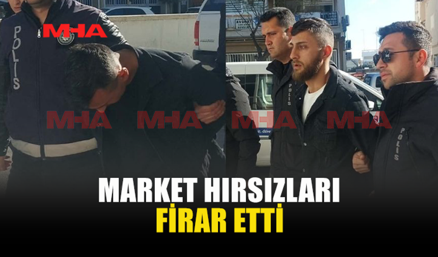MARKET HIRSIZLARI POLİS HÜCRESİNDEN FİRAR ETTİ