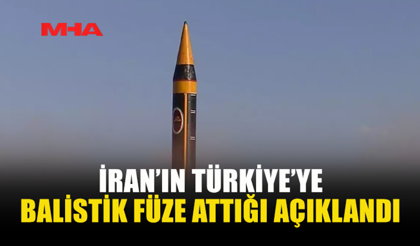 İRAN’DAN TÜRKİYE’YE YÖNELEN BALİSTİK FÜZE HAVADA İMHA EDİLDİ