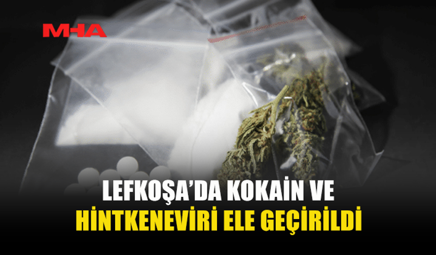 LEFKOŞA’DA KOKAİN VE HİNTKENEVİRİ ELE GEÇİRİLDİ: 2 TUTUKLU