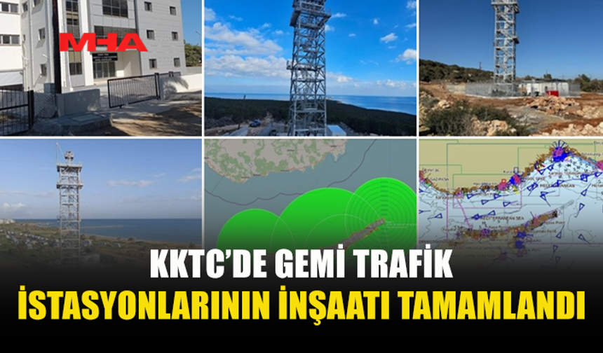 URALOĞLU: “KKTC'DEKİ GEMİ TRAFİK GÖZETLEME İSTASYONLARININ İNŞAAT ÇALIŞMALARI TAMAMLANDI”