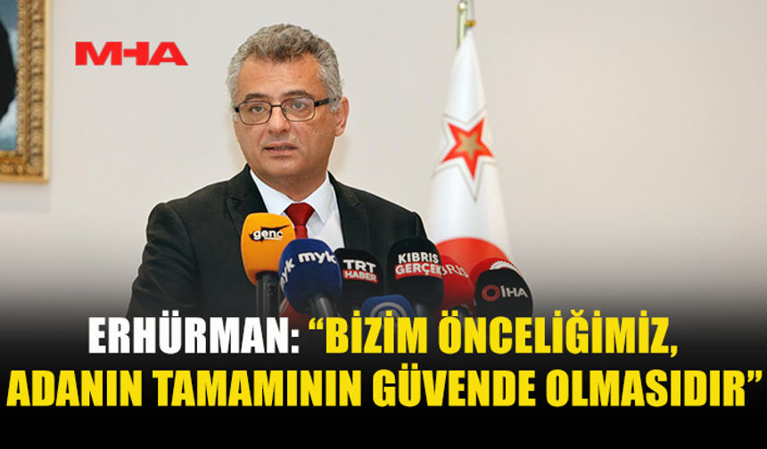 ERHÜRMAN: ÖNCELİĞİMİZ ADANIN TAMAMININ GÜVENLİĞİ