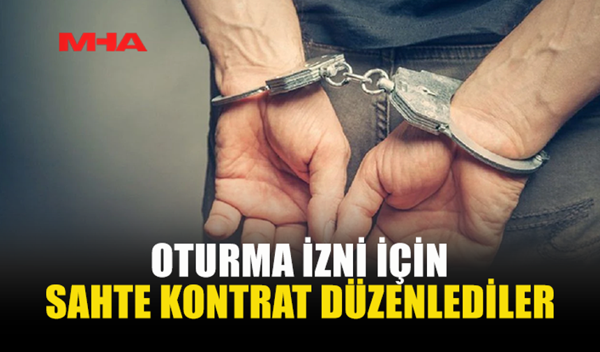 LEFKOŞA'DA OTURMA İZNİ İÇİN SAHTE KONTRAT DÜZENLEDİLER