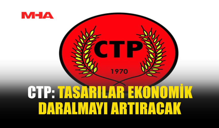 CTP: DÜZENLEME SABİT GELİRLİLERİ ZORLAYACAK