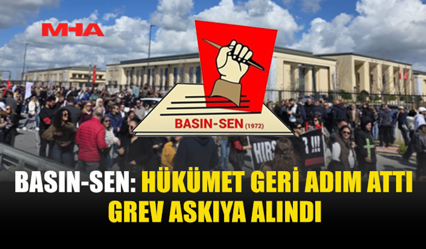 BASIN-SEN: DİYALOG SÜRECİ BAŞLADI, EYLEMLER DURDURULDU
