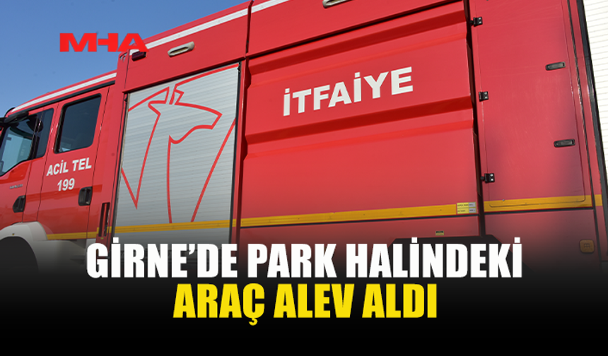 GİRNE’DE PARK HALİNDEKİ ARAÇ YANDI