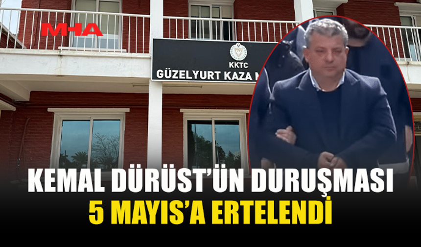 SAHTE DİPLOMA DAVASINDA KEMAL DÜRÜST YENİDEN MAHKEMEDE