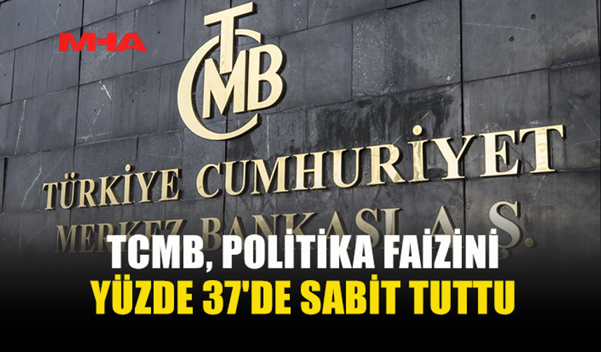 FAİZLER AYNI SEVİYEDE TUTULDU...