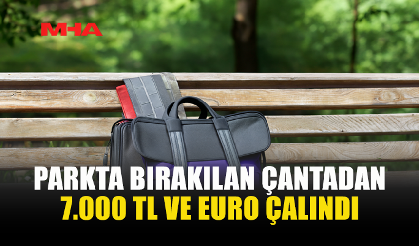 GÖNYELİ'DE PARKTA BIRAKILAN ÇANTADAN PARA ÇALINDI