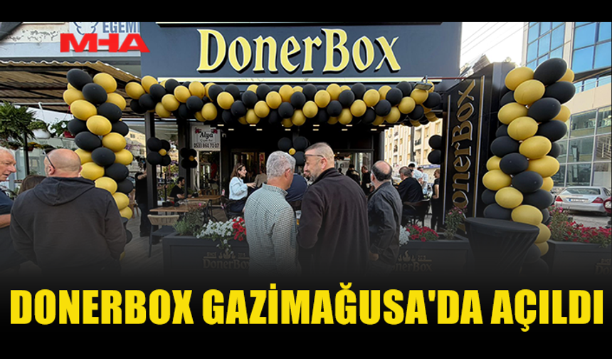 GAZİMAĞUSA'NIN YENİ LEZZET NOKTASI DONERBOX AÇILDI