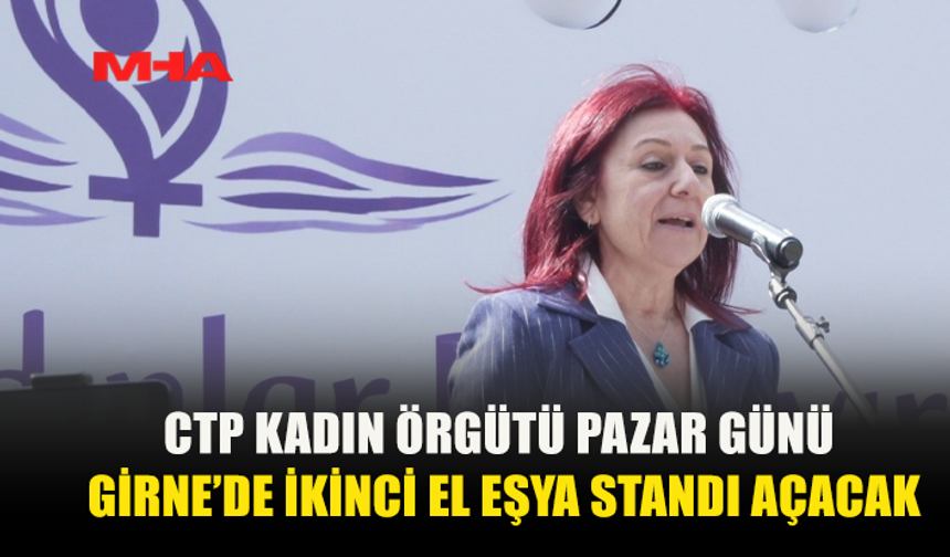 CTP KADIN ÖRGÜTÜ’NDEN GİRNE’DE DAYANIŞMA STANDI