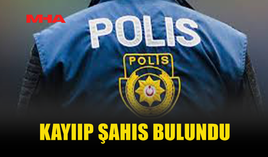 POLİS KAYIP OLAN HÜSEYİN TOPALOĞULLARI’NIN BULUNDUĞUNU AÇIKLADI