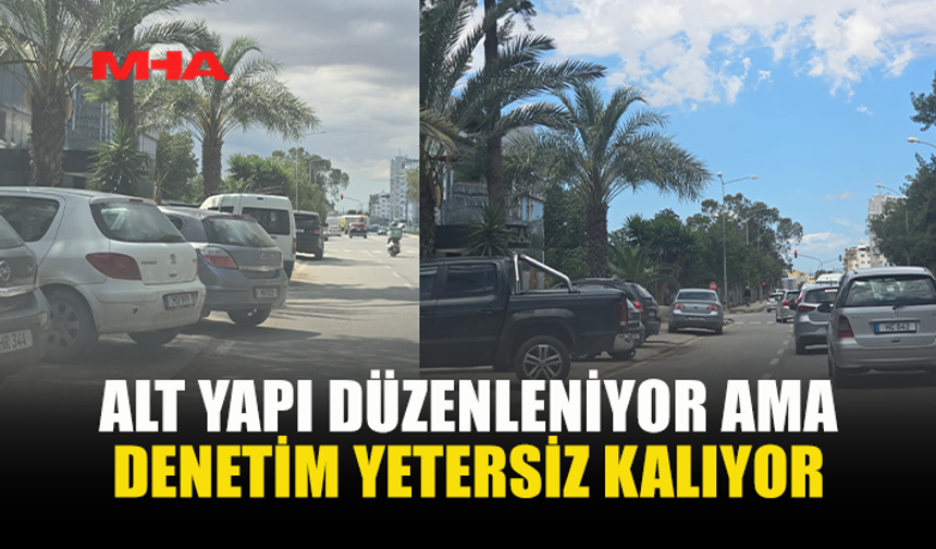 YOLLAR DÜZENLENİYOR AMA SORUN ÇÖZÜLMÜYOR