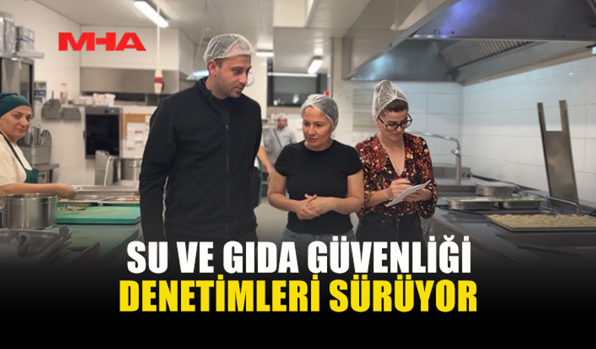 SAĞLIK BAKANLIĞINDAN SU VE GIDA DENETİMİ