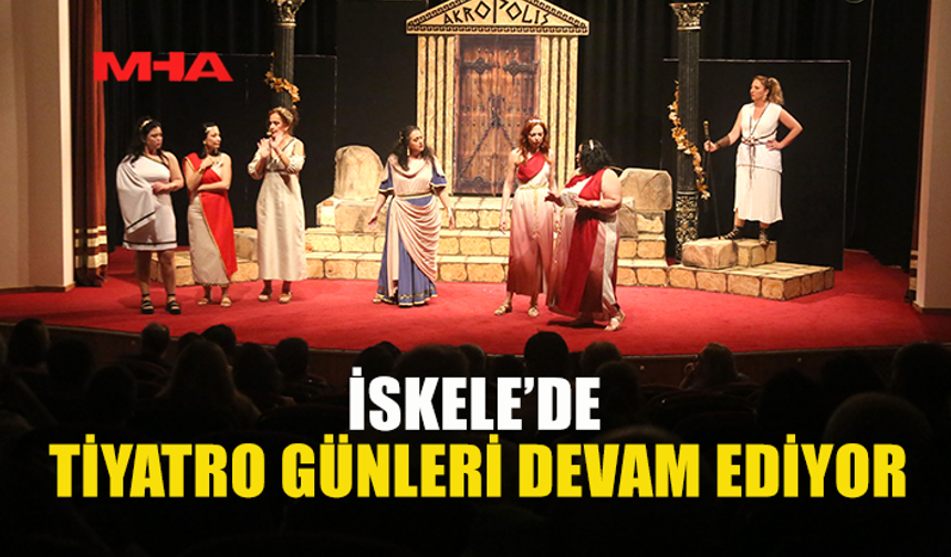 “LİSİSTRATİ” İSKELE’DE SAHNELENDİ