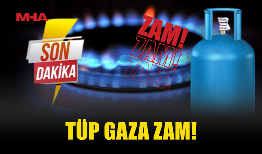 TÜP GAZA ZAM GELDİ!