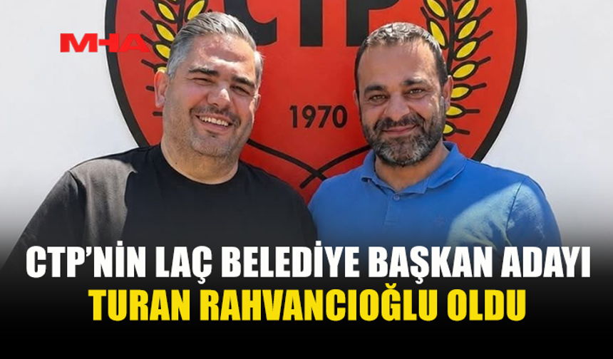 LAPTA-ALSANCAK-ÇAMLIBEL’DE CTP’NİN ADAYI BELLİ OLDU