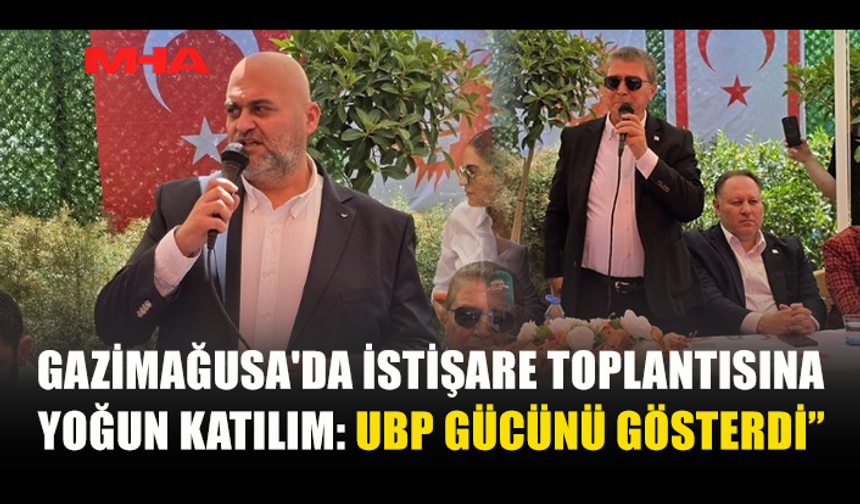 UBP İSTİŞARE TOPLANTISI GÖVDE GÖSTERİSİNE DÖNÜŞTÜ