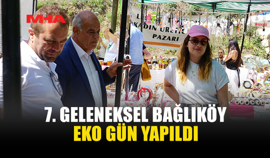 BAĞLIKÖY'DE 7’NCİ GELENEKSEL EKO GÜN COŞKUYLA YAPILDI