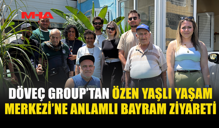DÖVEÇ GROUP BAYRAMDA BÜYÜKLERİ UNUTMADI