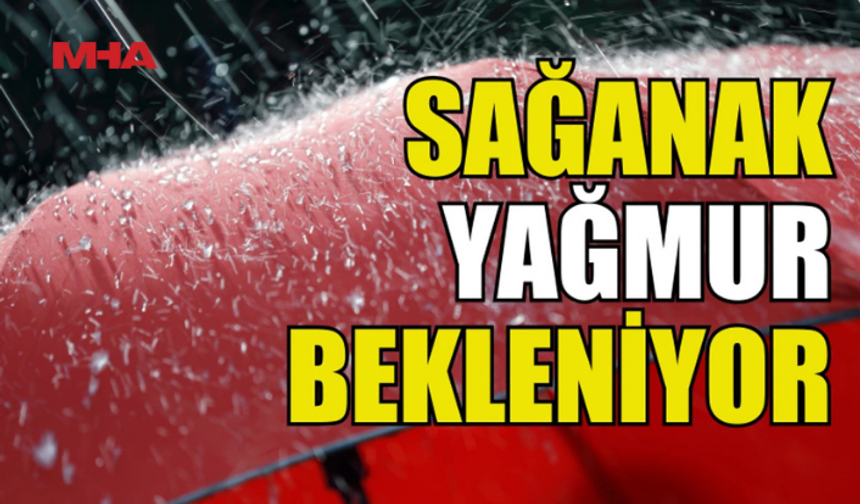 METEOROLOJİ DAİRESİ'NDEN SAĞANAK UYARISI
