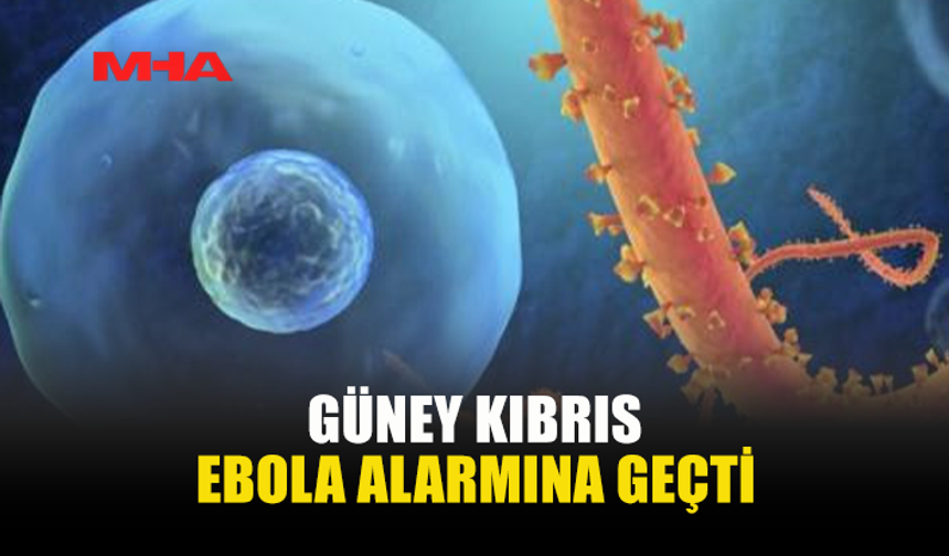 GÜNEY KIBRIS’TA EBOLA İÇİN ACİL HAZIRLIK
