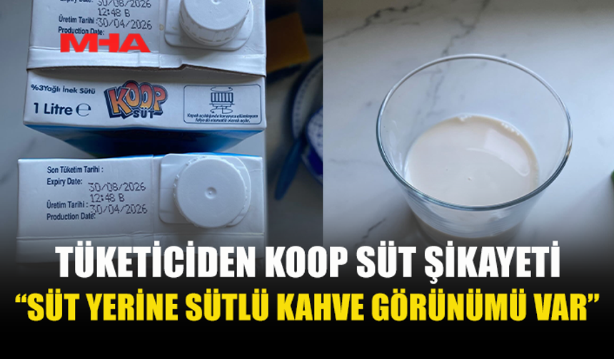 TÜKETİCİDEN KOOP SÜT ŞİKAYETİ...