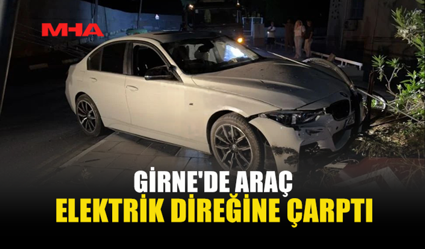 GİRNE’DE KORKUTAN KAZA: ELEKTRİK DİREĞİ YIKILDI