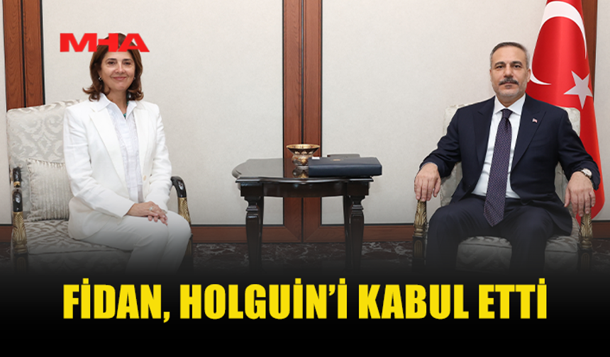 HAKAN FİDAN VE HOLGUİN ANKARA’DA BİR ARAYA GELDİ