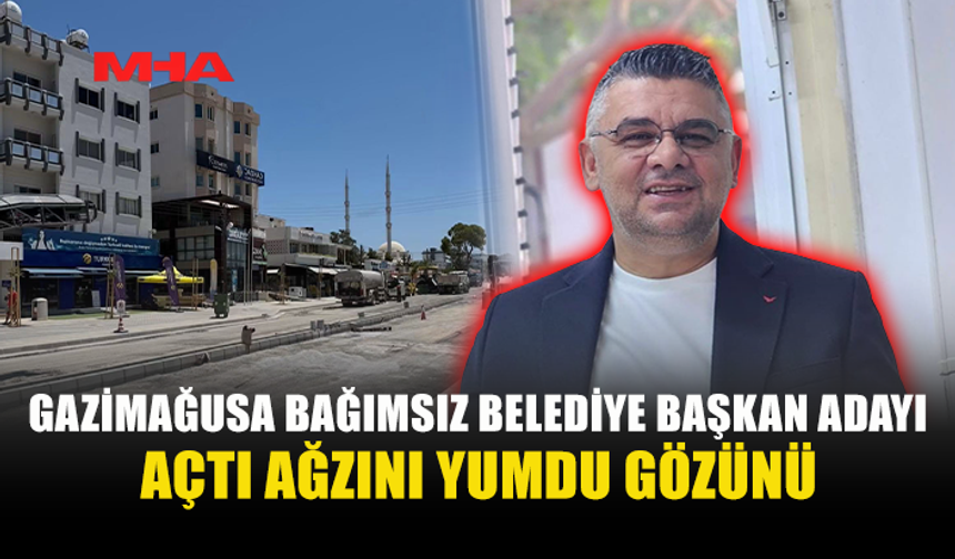 BAĞIMSIZ BELEDİYE BAŞKAN ADAYI DERVİŞ KARACA GAZİMAĞUSA BELEDİYESİNİ VE İCRAATLARINI ELEŞTİRDİ