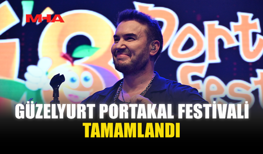 48. GÜZELYURT PORTAKAL FESTİVALİ SONA ERDİ