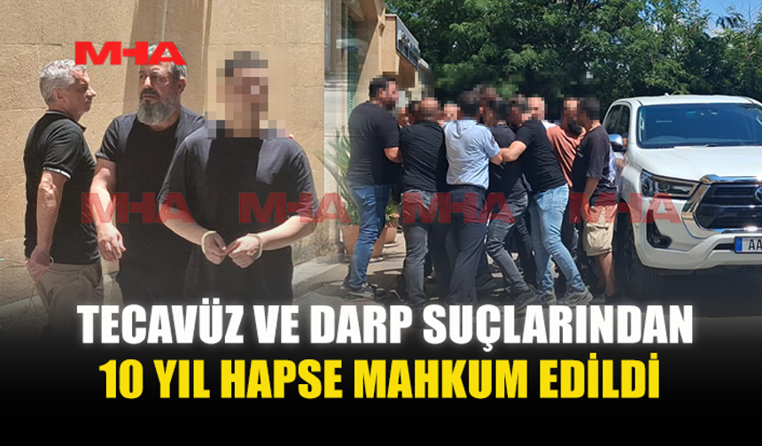 ESKİ SEVGİLİSİNE T*CAVÜZDEN 10 YIL HAPİS CEZASI ALDI