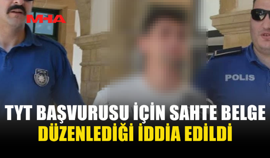 TYT BAŞVURUSUNDA SAHTECİLİK YAPTIĞI ÖNE SÜRÜLDÜ