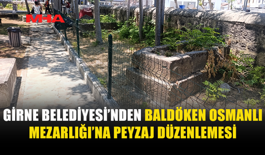 BALDÖKEN OSMANLI MEZARLIĞI YENİLENDİ