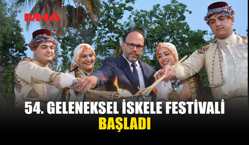 GELENEKSEL İSKELE FESTİVALİ COŞKUYLA BAŞLADI