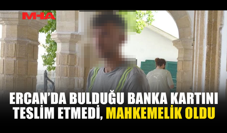 BULDUĞU BANKA KARTINI EVİNE GÖTÜRDÜ, TUTUKLANDI